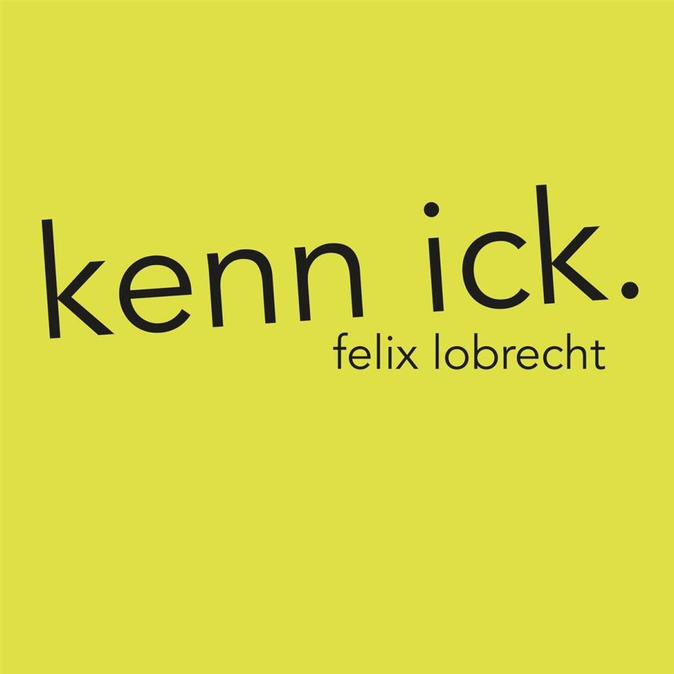 Felix Lobrecht - Kenn Ick