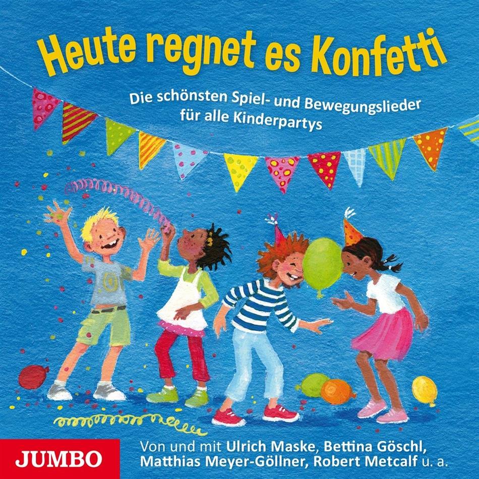 Ulrich Maske & Bettina Goeschl - Heute Regnet Es Konfetti - Die schönsten Spiel- Und Bewegungslieder