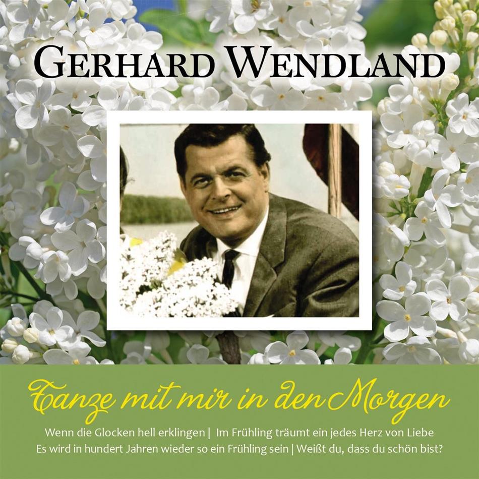 Gerhard Wendland - Tanze Mit Mir In Den Morgen