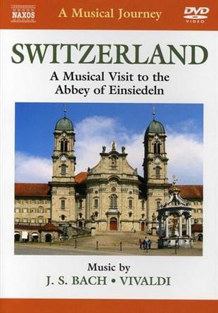 A Musical Journey - Switzerland - A Musical Visit to the Abbey of Einsiedeln Naxos