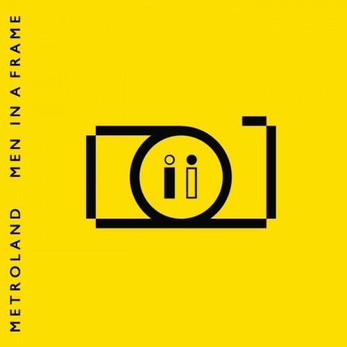 Metroland - Men In A Fame