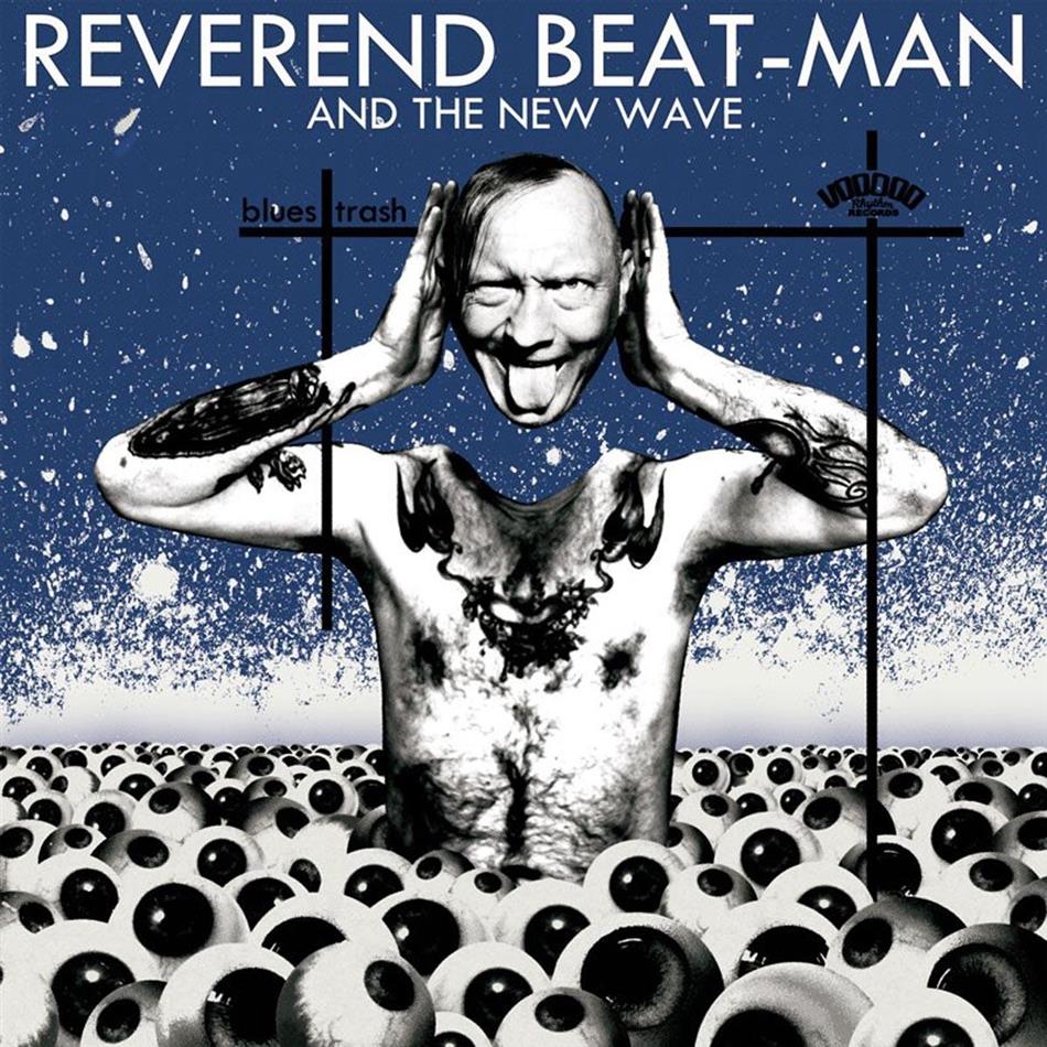 Reverend Beat-Man & The New Wave - Blues Trash