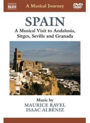 A Musical Journey - Spain - A Musical Visit to Andalusia, Sitges, Seville and Granada Naxos