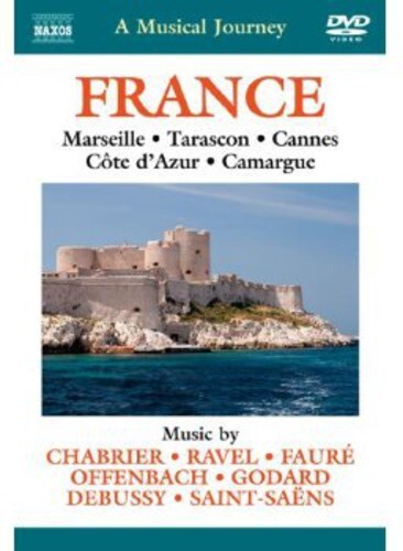 A Musical Journey - France - Marseille, Tarascon, Cannes Naxos