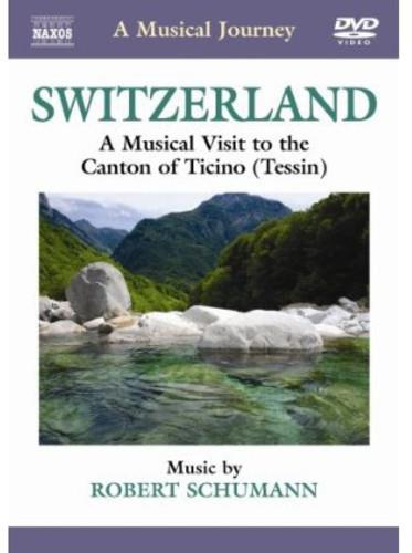 A Musical Journey - Switzerland - A Musical Visit to the Canton of Ticino Naxos