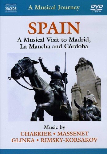 A Musical Journey - Spain - A Musical Visit to Madrid, La Mancha and Cordoba Naxos