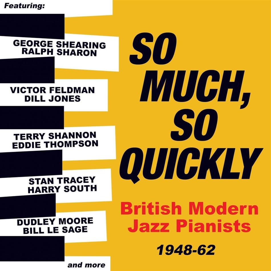 So Much, So Quickly - British Modern Jazz Pianists 1948-1962 2 CDs