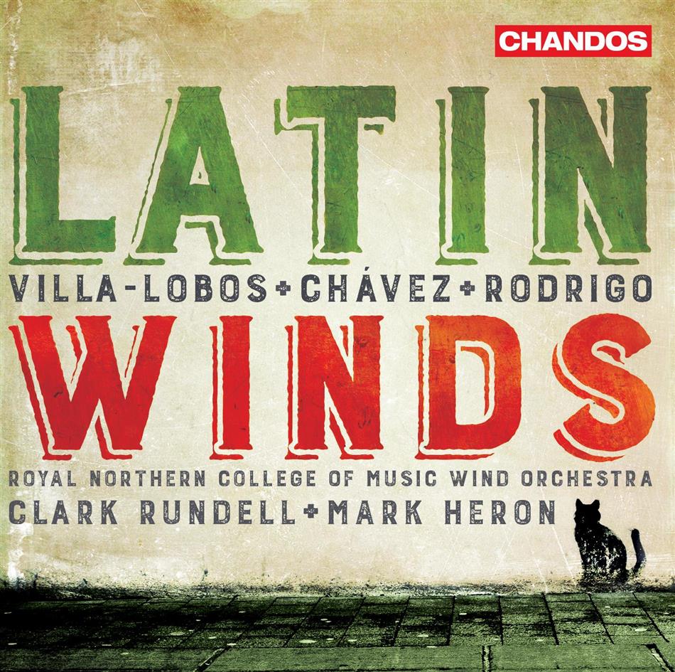 Clark Rundell, Mark Heron, Heitor Villa-Lobos (1887-1959), Joaquin Rodrigo (1901-1999), … - Latin Winds