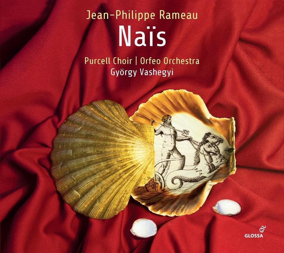 Jean-Philippe Rameau (1683-1764), György Vashegyi, Chantal Santon-Jeffery, Reinoud van Mechelen, Florian Sempey, … - Nais 2 CDs