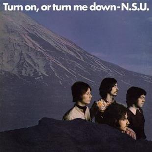 N.S.U. - Turn On Or Turn Me Down 2018 Reissue