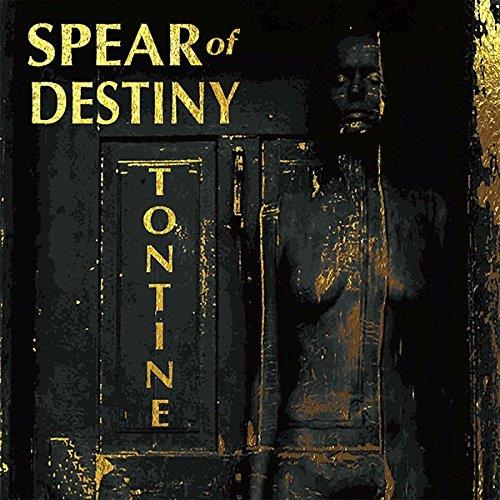 Spear Of Destiny - Tontine