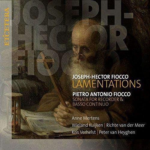 Joseph-Hector Fiocco (1703-1741), Pietro Antonio Fiocco (ca.1653-1714), Anne Mertens, Peter van Heyghen, … - Lamentations