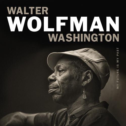 Walter Wolfman Washington - My Future Is My Past LP