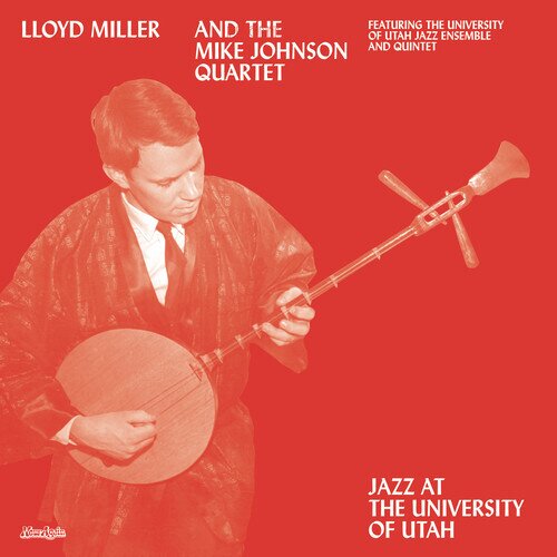 Lloyd Miller & Mike Johnson Quartet - Jazz At The University Of Utah LP