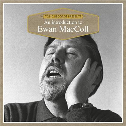 Ewan MacColl - An Introduction To Ewan MacColl