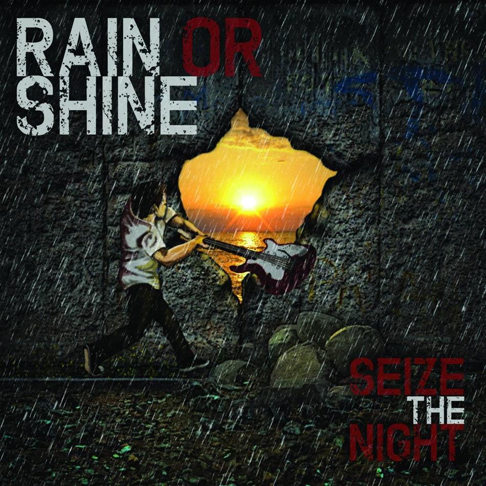 Rain Or Shine - Seize The Night + Bonustrack