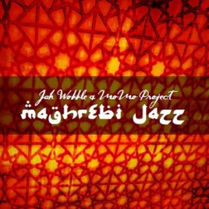 Jah Wobble & Momo Project - Maghrebi Jazz
