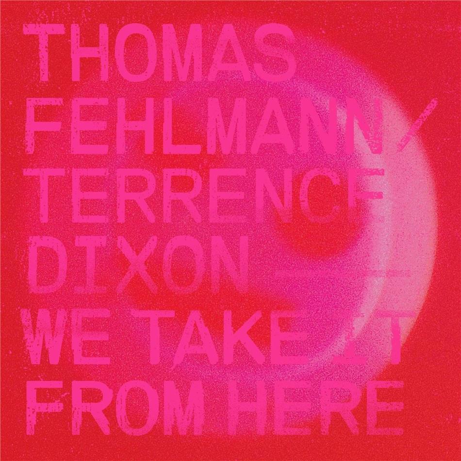 Thomas Fehlmann & Terrence Dixon - We Take It From Here 2 LPs