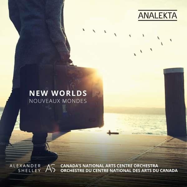 Ana Sokolovic, Antonin Dvorák (1841-1904), Alexander Shelley, David DQ Lee & Canada's National Arts Centre Orchestra - New Worlds