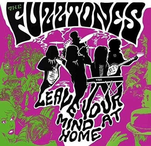 The Fuzztones - Leave Your Mind At Home Deluxe Edition, Remastered