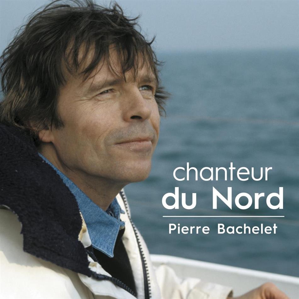 Pierre Bachelet - Chanteur Du Nord 2 CDs