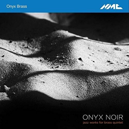 Onyx Brass - Onyx Noir - Jazz Works For Brass Quintet