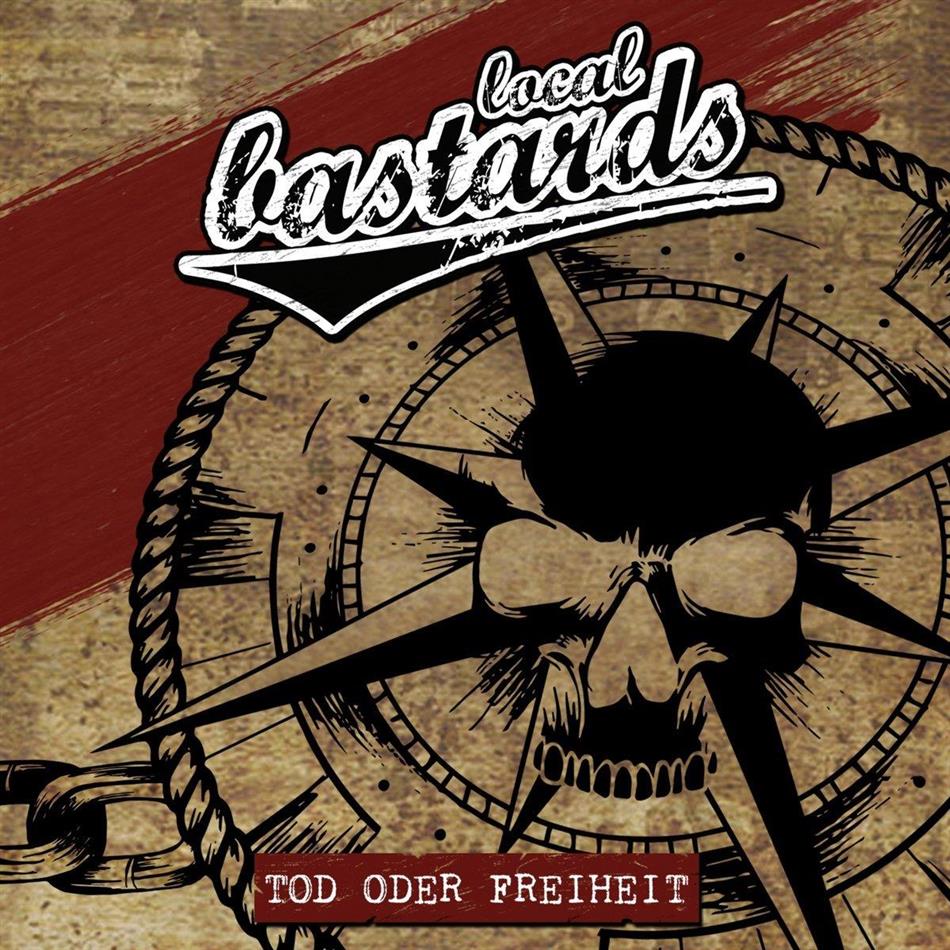 Local Bastards - Tot Oder Freiheit