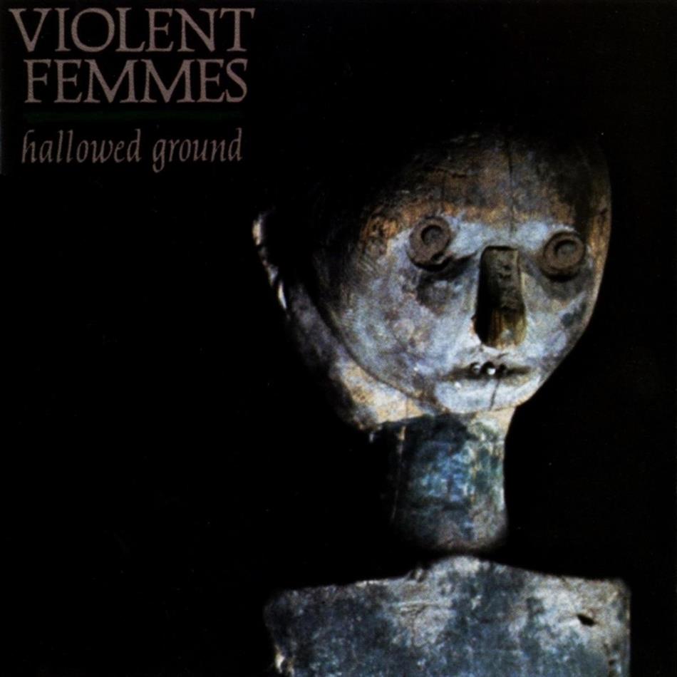 Violent Femmes - Hallowed Ground 2018 Reissue