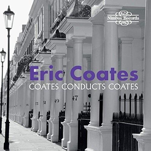 Eric Coates (1886-1957) & Eric Coates (1886-1957) - The Definitive Eric Coates - His Finest Recordings 1926-1957 2 CDs