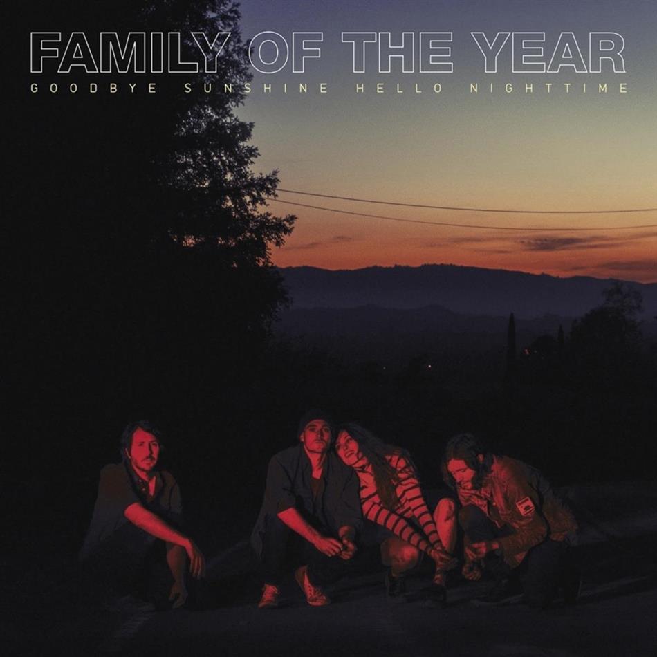 Family Of The Year - Goodbye Sunshine, Hello Nighttime