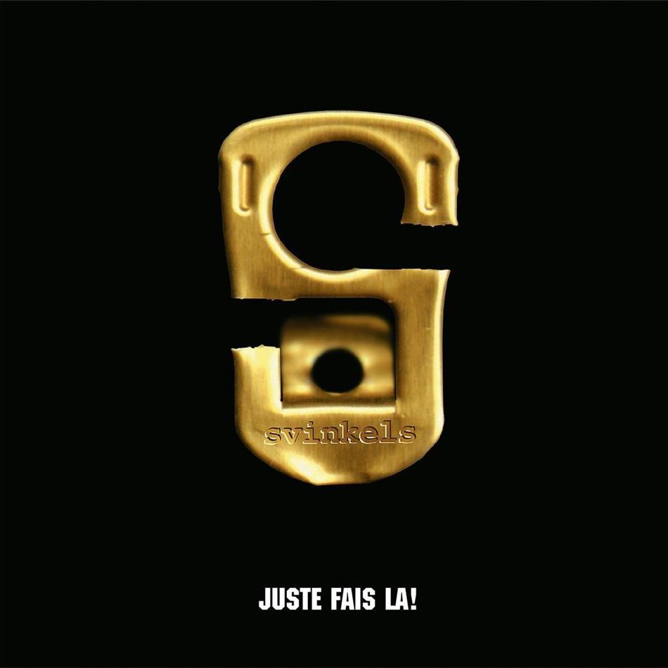 Svinkels - Juste Fais Là