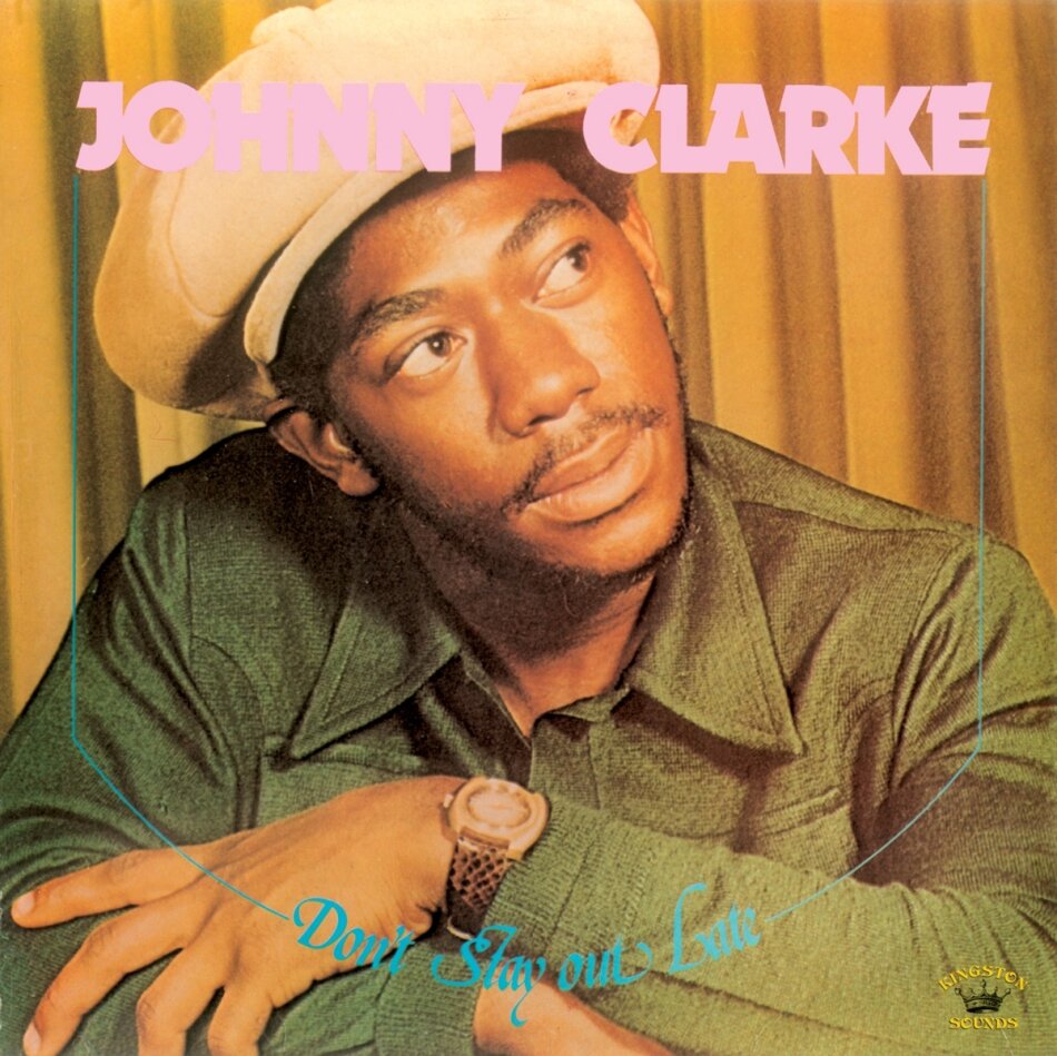 Johnny Clarke - Don't Stay Out Late 2018 Reissue