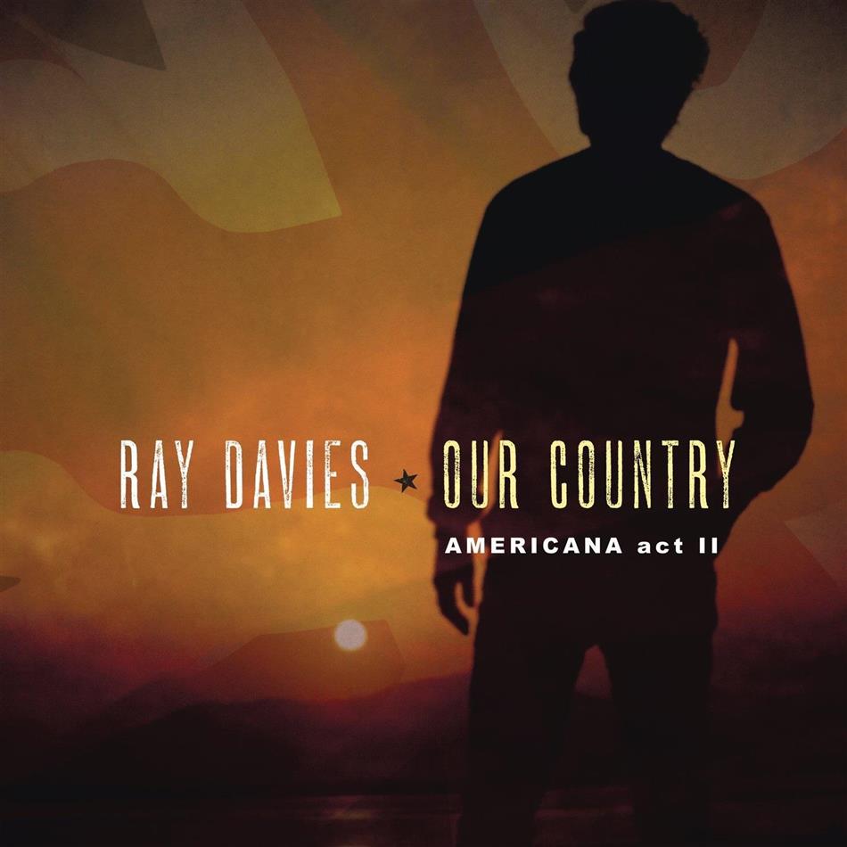 Ray Davies (Kinks) - Our Country: Americana Act 2