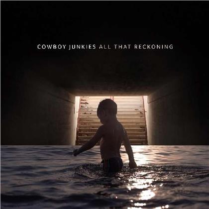 Cowboy Junkies - All That Reckoning (LP)