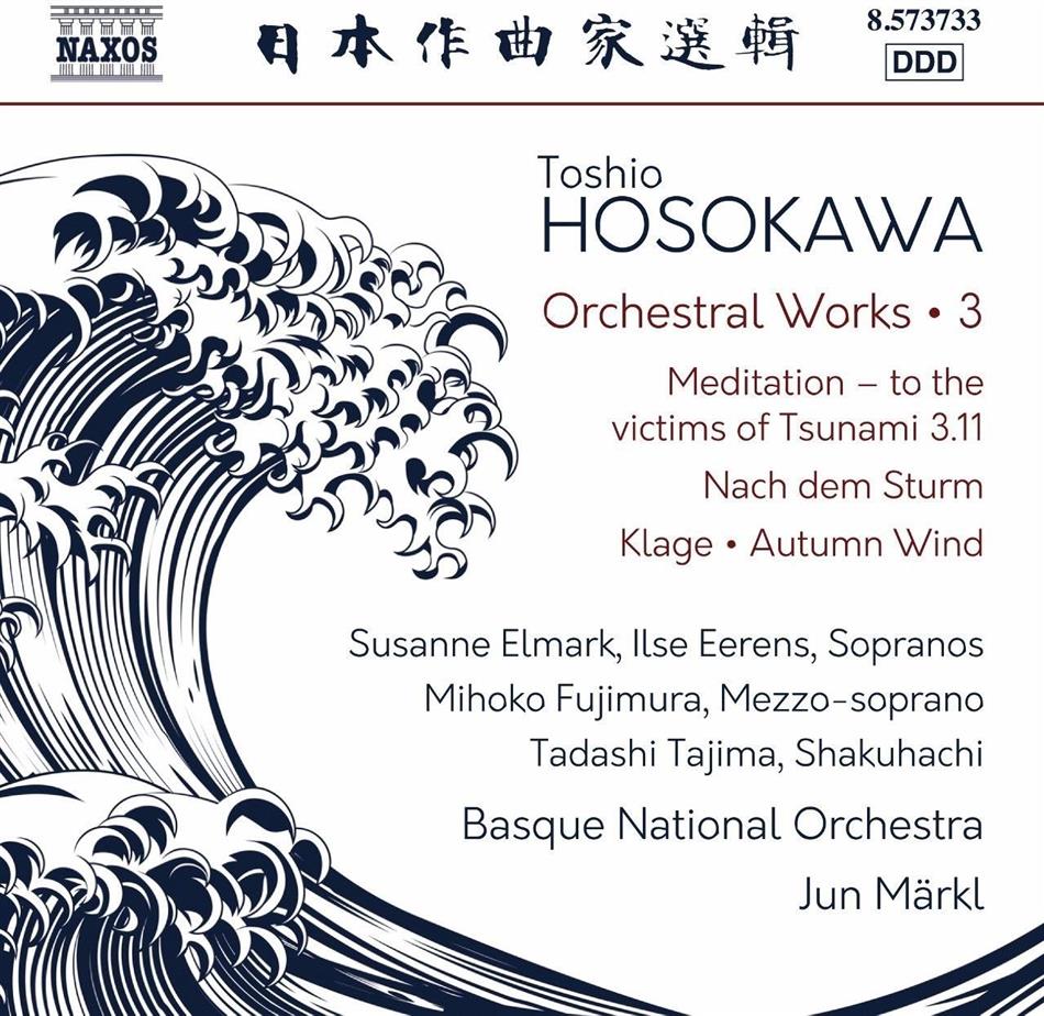 Toshio Hosokawa (*1955), Jun Märkl & Orchestre National Basque - Orchestral Works Vol. 3