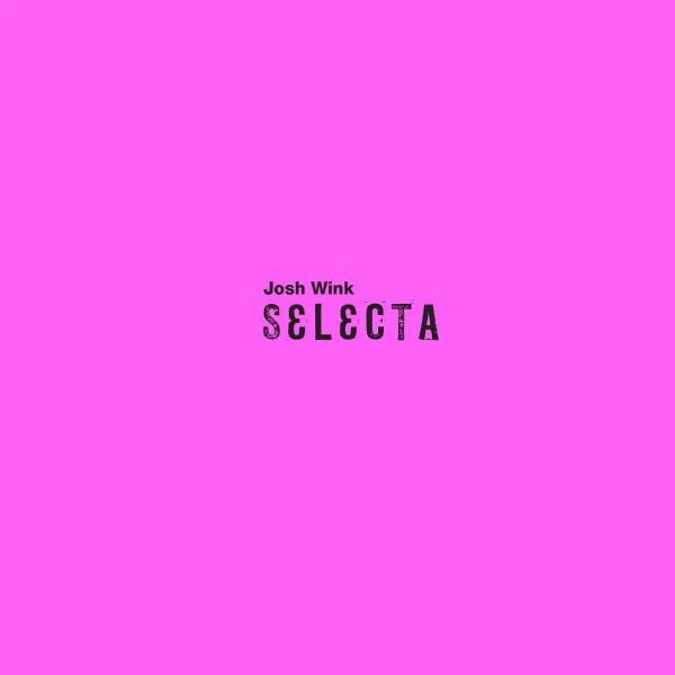 Josh Wink - Selecta 12" Maxi
