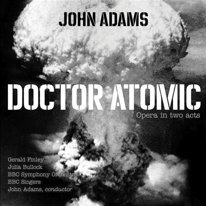 BBC Symphony Orchestra & Singers & John Adams (*1947) - Doctor Atomic (2 CDs)