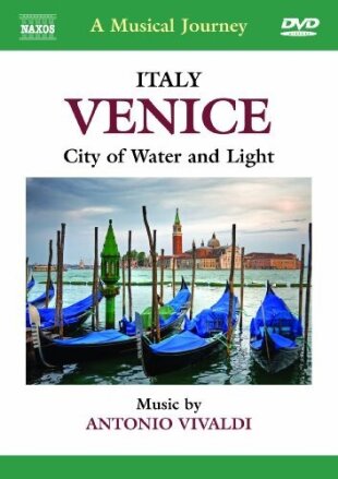 A Musical Journey - Italy - Venice, City of Water and Light Naxos