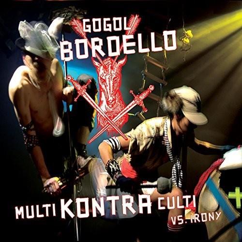 Gogol Bordello - Multi Kontra Culti Vs Irony 2018 Reissue