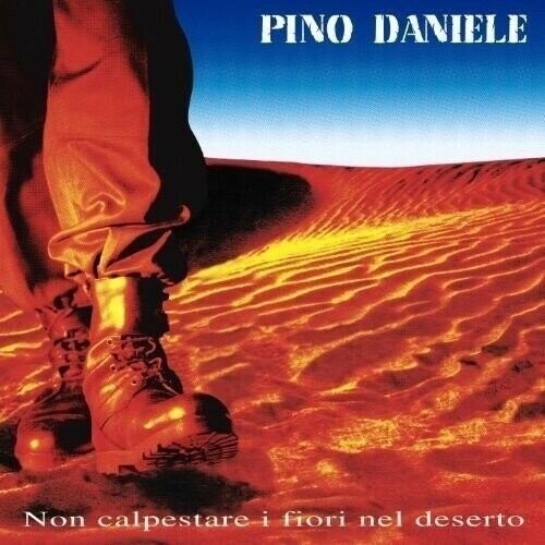 Pino Daniele - Non Calpestare I Fiori Nel Deserto 2018 Reissue