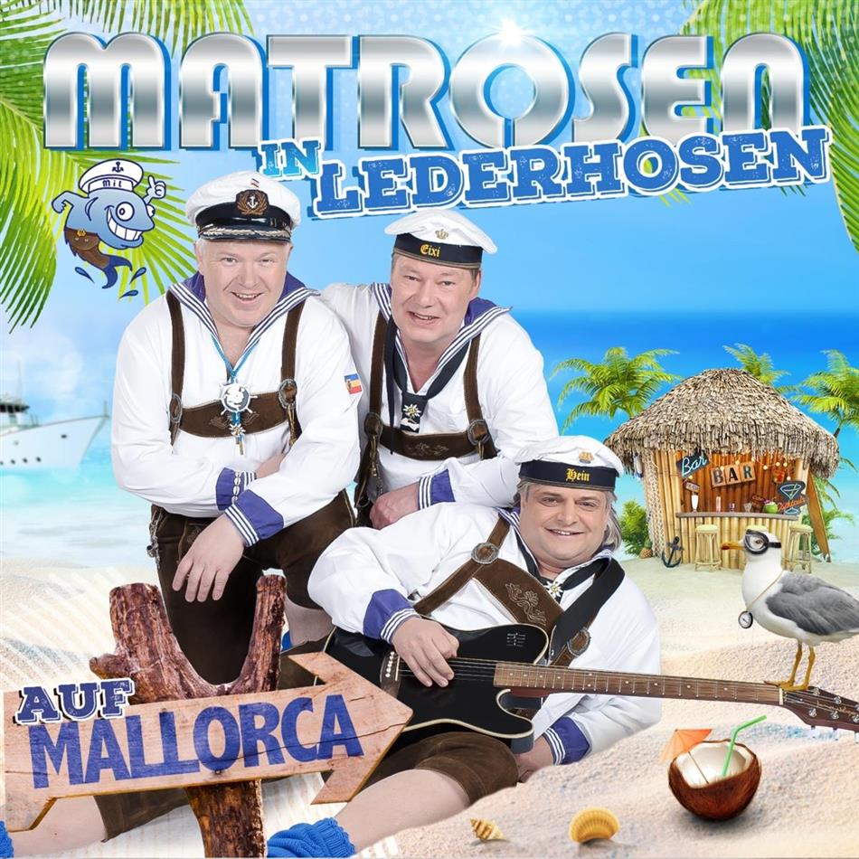 Matrosen in Lederhosen - Auf Mallorca