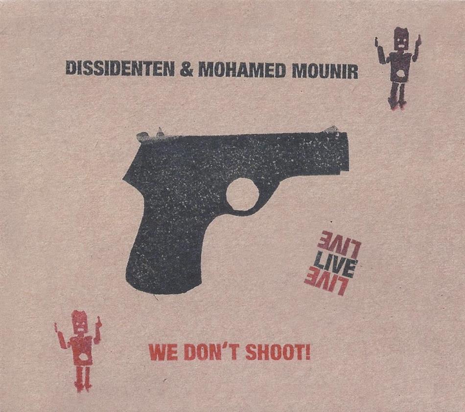 Dissidenten & Mohamed Mounir - We Don't Shoot! Live