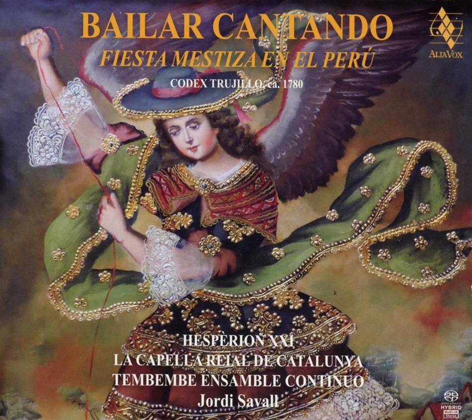 Jordi Savall, Hesperion XXI & La Capella Reial De Catalunya - Bailar Cantando - Fiesta Mestiza en el Peru 1788 Hybrid SACD