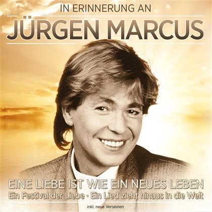 J&uuml;rgen Marcus - In Erinnerung - Eine Liebe Ist Wie Ein Neues Leben