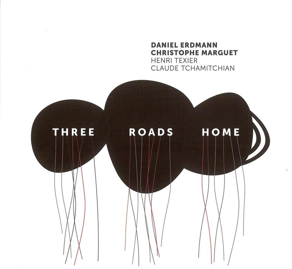 Daniel Erdmann & Christophe Marguet - Three Roads Home