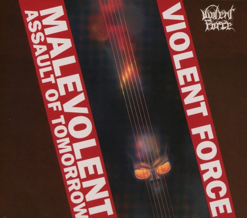 Violent Force - Malevolent Assault Of Tomorrow 2018 Reissue