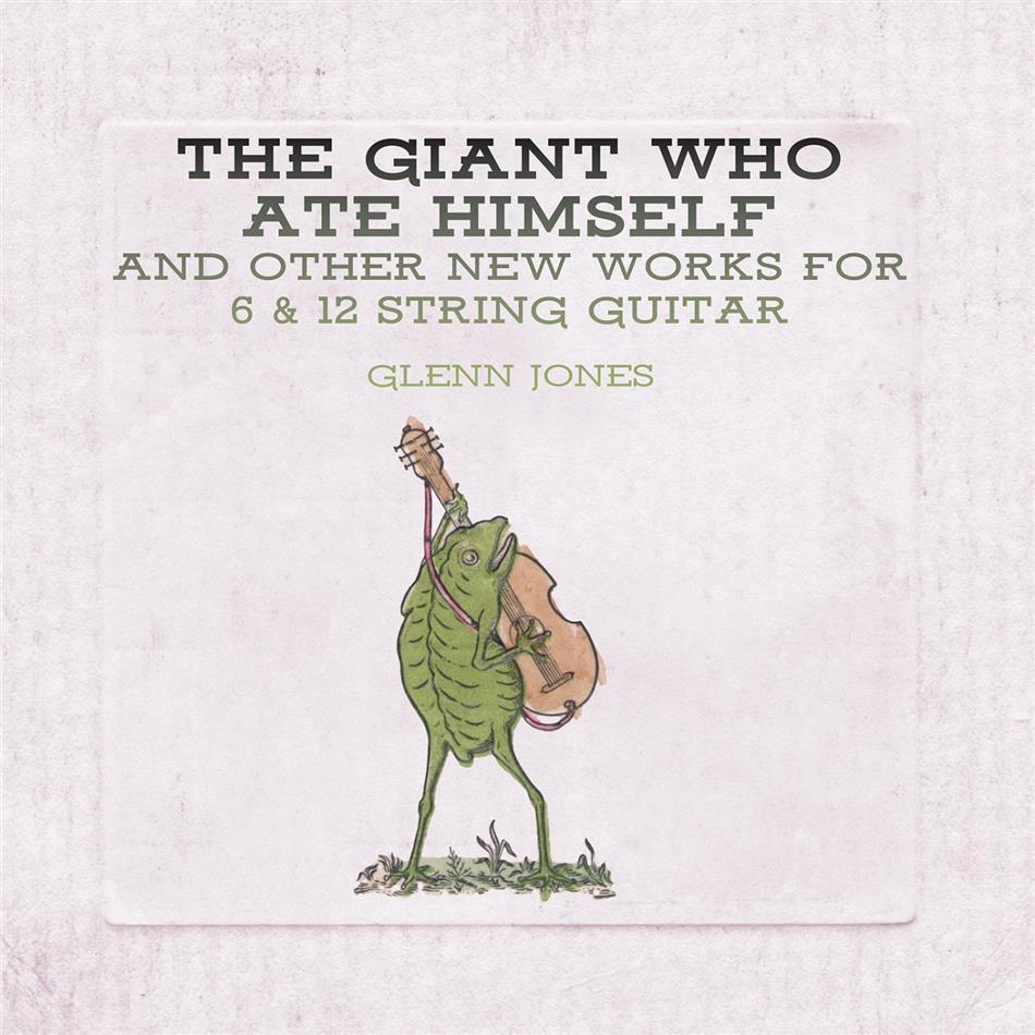 Glenn Jones - The Giant Who Ate Himself And Other New Works LP + Digital Copy