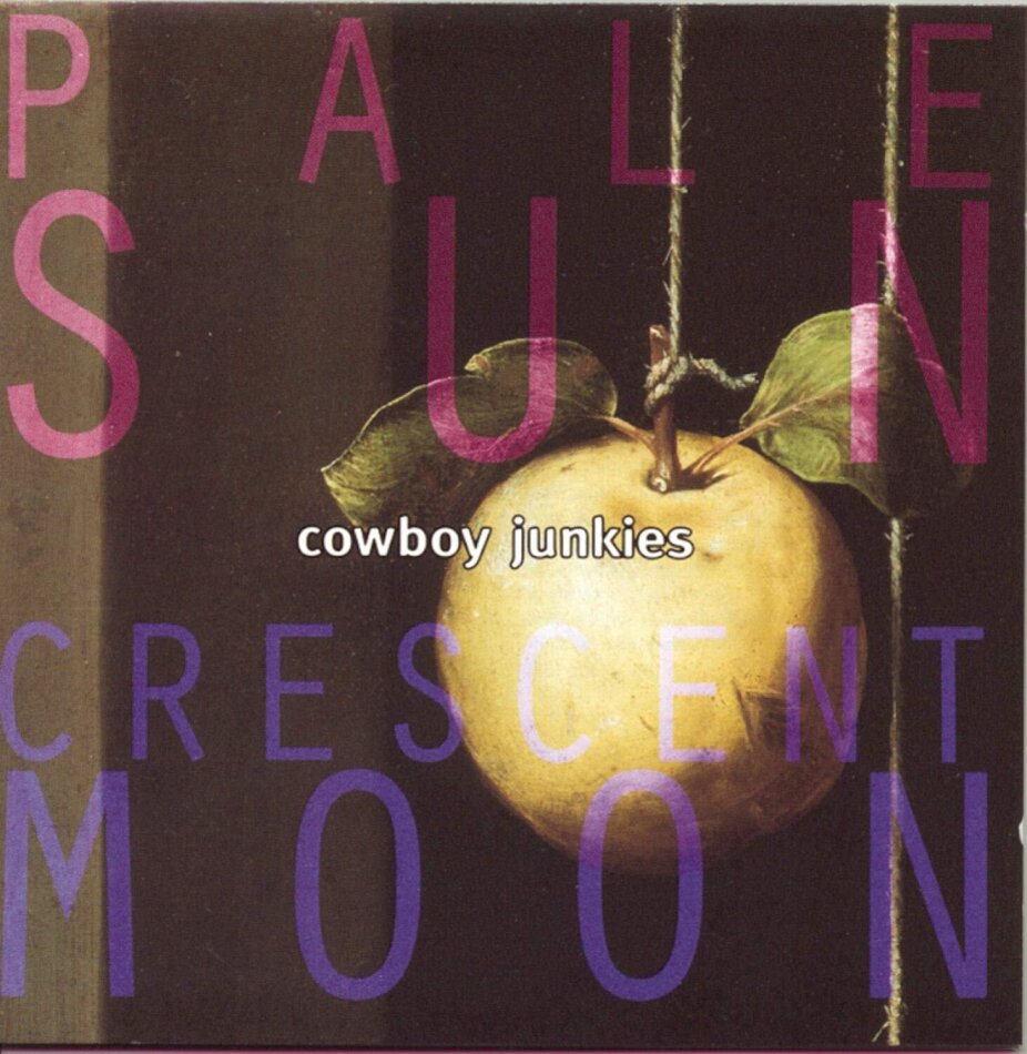 Cowboy Junkies - Pale Sun, Crescent Moon 2018 Reissue, 2 LPs