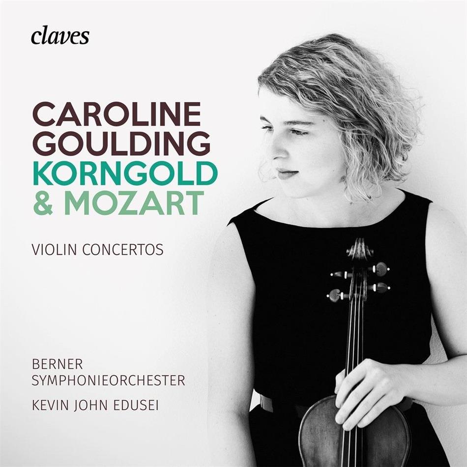 Caroline Goulding, Wolfgang Amadeus Mozart (1756-1791), Erich Wolfgang Korngold (1897-1957), Kevin John Edusei & Berner Symphonieorchester - Violin Concertos / Konzerte Für Violine & Orchester