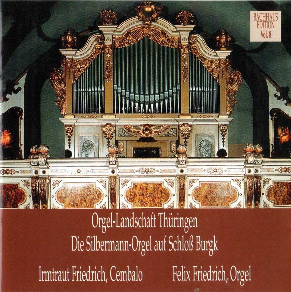 Felix Friedrich - Die Silbermann-Orgel Auf Schloss Burgk - Orgel-Landschaft Thüringen